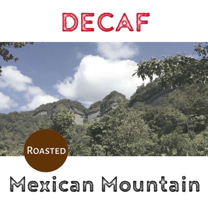 Mexican Mountain Water De-Caf (roast)-0